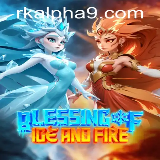 Exploring the Mystical World of 'Blessing of Ice and Fire' and Decoding 'Rk Alpha'