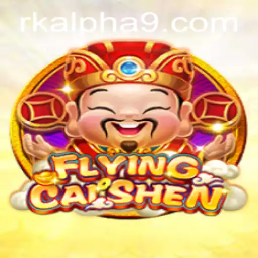 Discover the Thrilling World of FlyingCaiShen: Enter the Era of Rk Alpha