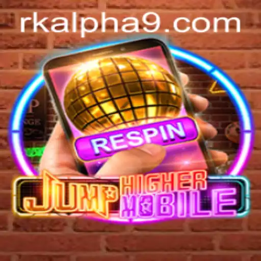 JumpHighermobile: Revolutionizing Mobile Gaming with Rk Alpha Tech