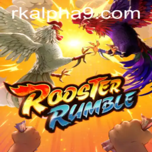 RoosterRumble: Exploring the Exciting World of Rk Alpha
